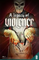 A Legacy Of Violence Vol. 1 GN - 4 Apr 2023