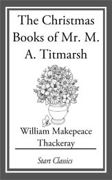 The Christmas Books of Mr. M. A. Titm - 31 Jan 2014