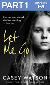Let Me Go: Part 1 of 3 - 23 Jul 2020