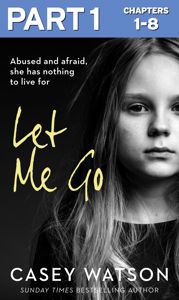 Let Me Go: Part 1 of 3 - 23 Jul 2020