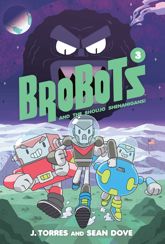 Brobots and the Shoujo Shenanigans! - 15 Aug 2018