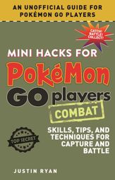 Mini Hacks for Pokémon GO Players: Combat - 4 Oct 2016