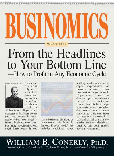 Businomics From The Headlines To Your Bottom Line
