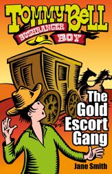 Tommy Bell Bushranger Boy: The Gold Escort Gang - 5 Jan 2017