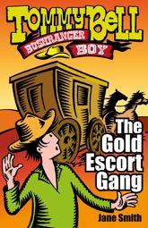 Tommy Bell Bushranger Boy: The Gold Escort Gang - 5 Jan 2017