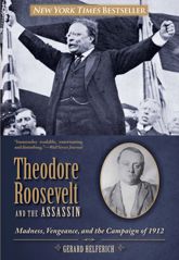 Theodore Roosevelt and the Assassin - 8 Oct 2013