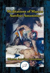 Meditations of Marcus Aurelius Antoninus - 26 Jul 2021