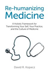Re-humanizing Medicine - 28 Nov 2014