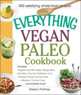 The Everything Vegan Paleo Cookbook - 12 Jul 2015
