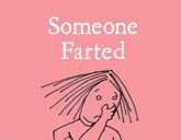 Someone Farted - 17 Apr 2018