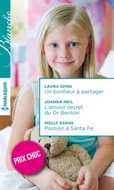 Un bonheur à partager - L'amour secret du Dr Benton - Passion à Santa Fe - 1 Jun 2015