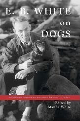E.B. White on Dogs - 1 May 2013
