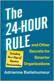The 24-Hour Rule and Other Secrets for Smarter Organizations - 7 Mar 2023
