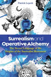 Surrealism and Operative Alchemy - 17 Feb 2026