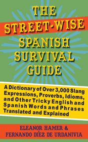 The Street-Wise Spanish Survival Guide - 1 Aug 2008