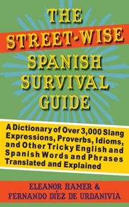 The Street-Wise Spanish Survival Guide - 1 Aug 2008