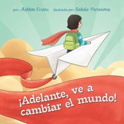 ¡Adelante, ve a cambiar el mundo! - 5 Sep 2023