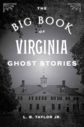 The Big Book of Virginia Ghost Stories - 17 Jul 2019