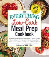 The Everything Low-Carb Meal Prep Cookbook - 14 Aug 2018