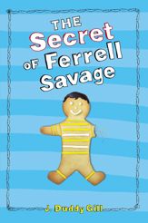 The Secret of Ferrell Savage - 4 Feb 2014