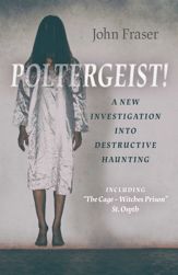 Poltergeist! A New Investigation Into Destructive Haunting - 31 Jul 2020