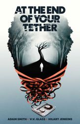 At the End of Your Tether - 12 Feb 2020