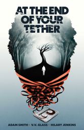 At the End of Your Tether - 12 Feb 2020