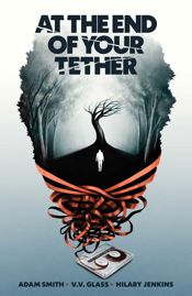 At the End of Your Tether - 12 Feb 2020