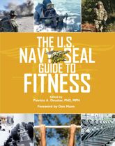 The U.S. Navy SEAL Guide to Fitness - 7 May 2013