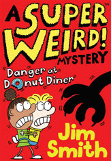 A Super Weird! Mystery: Danger at Donut Diner - 6 Feb 2020