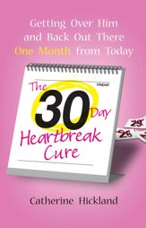 The 30-Day Heartbreak Cure - 30 Dec 2008