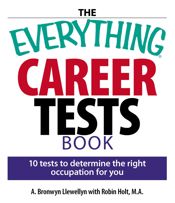 The Everything Career Tests Book - 19 Jan 2007