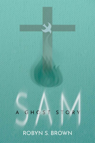 Sam. A Ghost Story