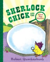 Sherlock Chick and the Giant Egg Mystery - 1 Feb 2022