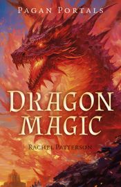 Pagan Portals - Dragon Magic - 28 Jun 2024
