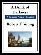 A Drink of Darkness - 9 Oct 2020