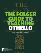 The Folger Guide to Teaching Othello - 11 Mar 2025
