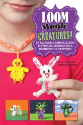 Loom Magic Creatures! - 1 Apr 2014