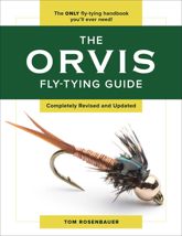 The Orvis Fly-Tying Guide - 1 Jul 2019