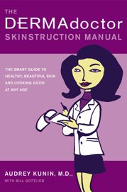 The DERMAdoctor Skinstruction Manual - 1 Nov 2007