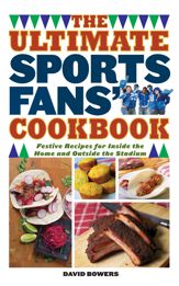 The Ultimate Sports Fans' Cookbook - 2 Jan 2014