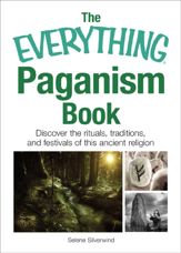 The Everything Paganism Book - 15 Dec 2011