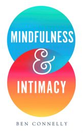 Mindfulness and Intimacy - 12 Feb 2019