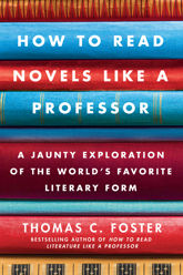 How to Read Novels Like a Professor - 6 Oct 2009