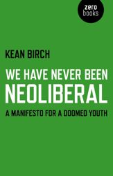 We Have Never Been Neoliberal - 27 Feb 2015