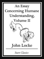 An Essay Concerning Humane Understanding, Volume II - 8 Nov 2013