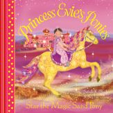 Princess Evie's Ponies: Star the Magic Sand Pony - 10 Nov 2011