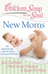 Chicken Soup for the Soul: New Moms - 8 Mar 2011
