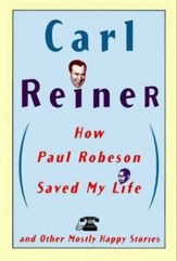 How Paul Robeson Saved My Life and Other Stories - 31 Aug 2010