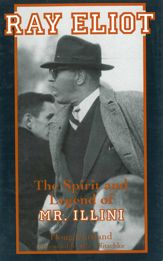 Ray Eliot: The Spirit and Legend of Mr. Illini - 23 Jan 2012